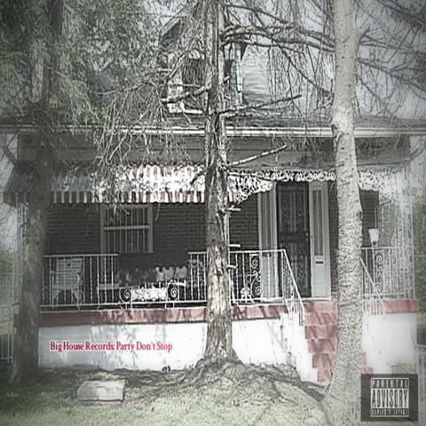 Big House Records: Party Dont Stop