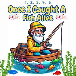 Once I Caught A Fish Alive