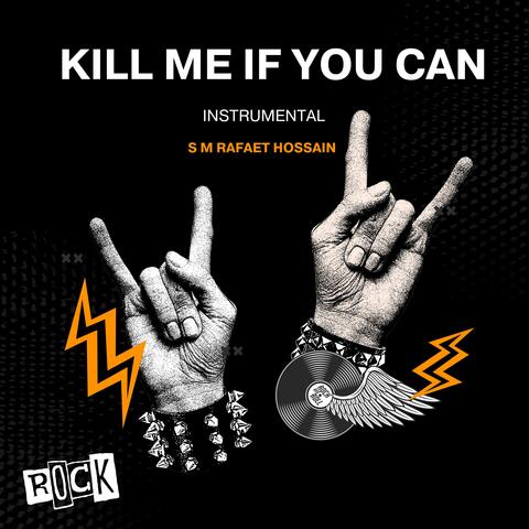 Kill Me If You Can