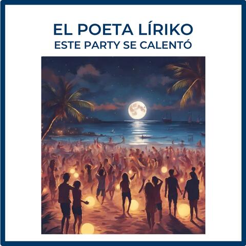 Poeta Líriko - Este Party Se Calentó