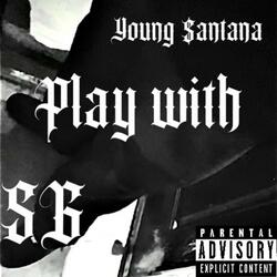 Play With (feat. Young $antana)