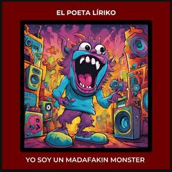Poeta Líriko - Yo Soy Un Madafakin Monster