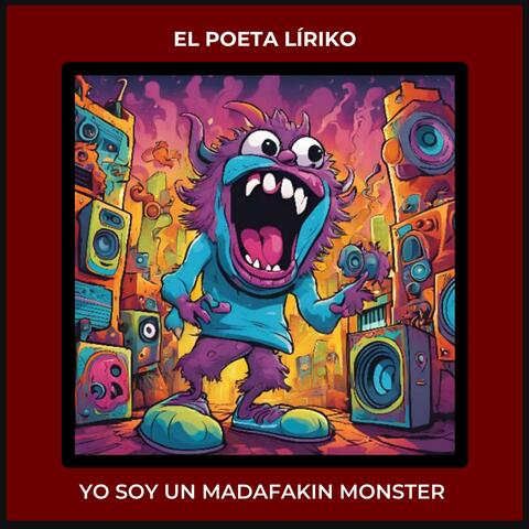 Poeta Líriko - Yo Soy Un Madafakin Monster