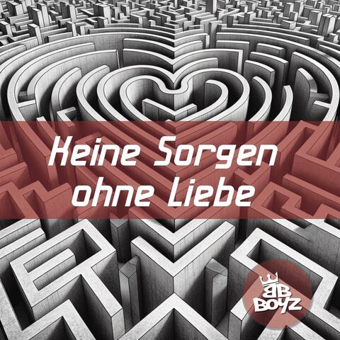 Keine Sorgen ohne Liebe