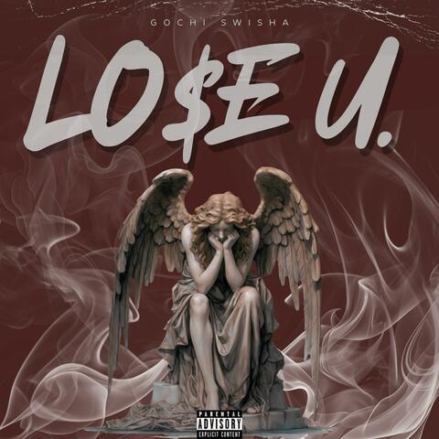 Lo$e U