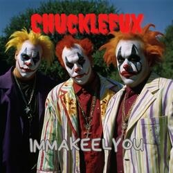 Immakeelyou (feat. Chucklefux)