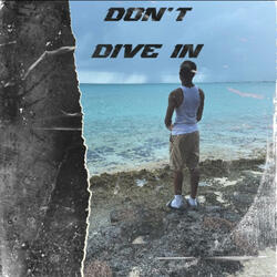 Don't Dive In