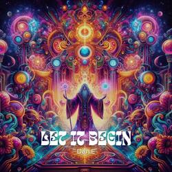 Let it Begin