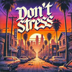 Don't Stress (feat. Zahzahzay)