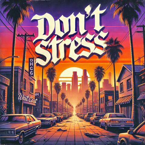 Don't Stress (feat. Zahzahzay)