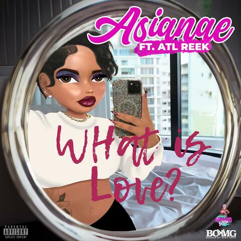 What is Love? (feat. Atl Reek)