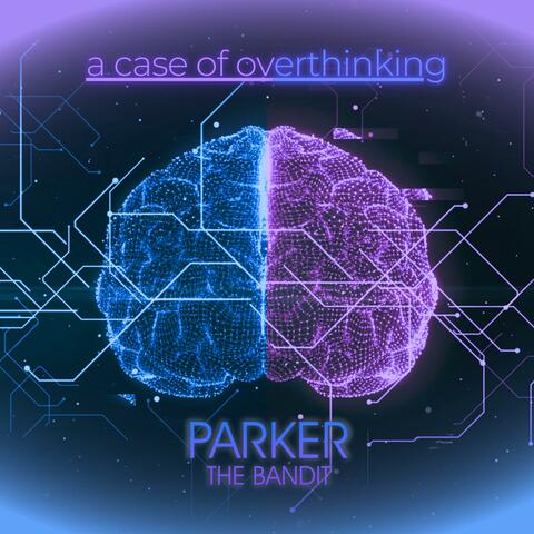 A Case of Overthinking