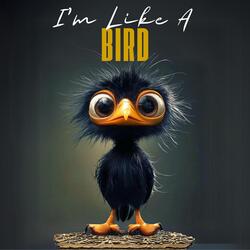 I'm Like A Bird (feat. Taryn)