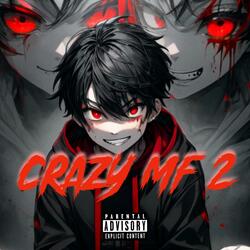 Crazy mf 2