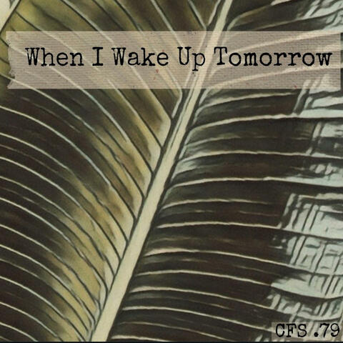When I Wake Up Tomorrow