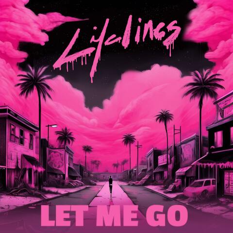 Let me go