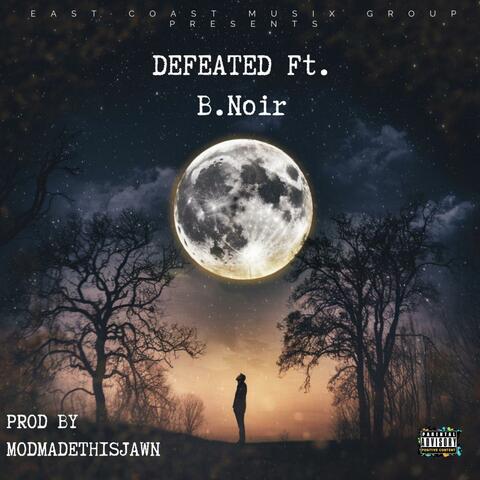 Defeated (feat. B.Noir)