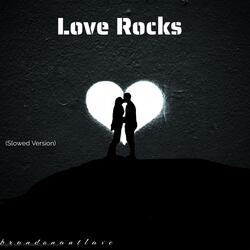 Love Rocks (feat. Olive Garden Breadstick) (Slowed)