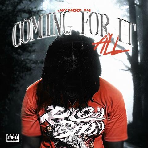 Coming For It All