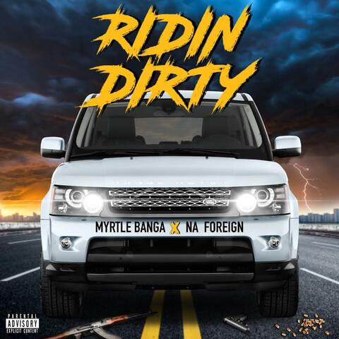 Ridin' Dirty (feat. Na Foreign)