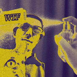 WTF, you smell like shit