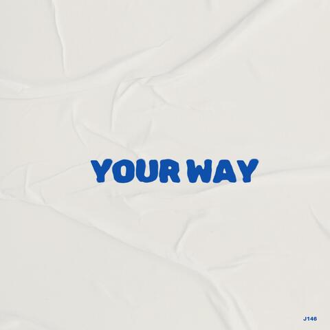 Your Way