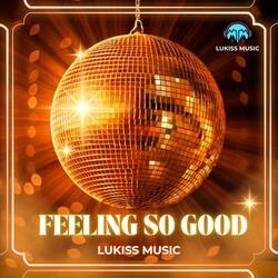 FEELING SO GOOD