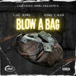 BLOW A BAG (feat. KING CASH)