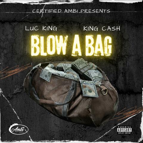 BLOW A BAG (feat. KING CASH)
