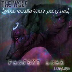THE WOLF (your soul's true purpose) [LORE038a] (Special Version)