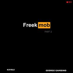 Freek Mob, Pt. 2 (feat. George Gambino)