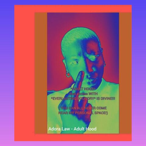 Adora Law - Adult Hood (Adult Hood Is Divine)