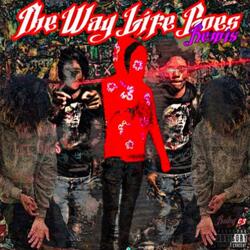 THE WAY LIFE GOES (feat. Bigbandzz jay & bigbandzz luh blo)