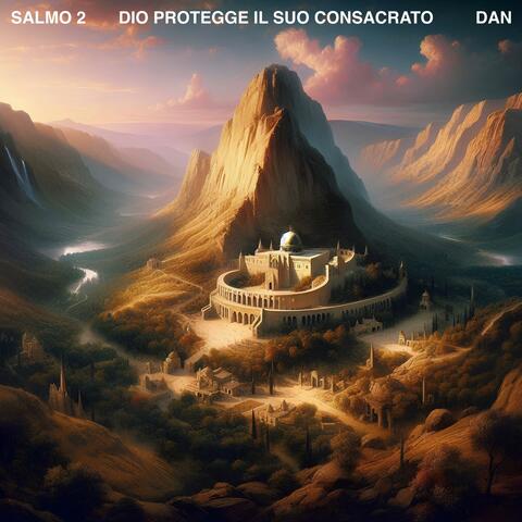 Salmo 2 (Dio Protegge il Suo Consacrato)