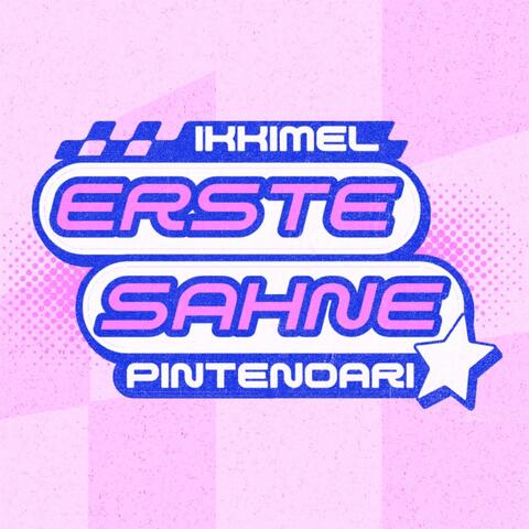 ERSTE SAHNE (feat. Pintendari)