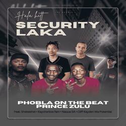 Security Laka Hala Hitt (feat. Prince Zulu, kaycherlow, Cliff Kayden, Shebeshxt & Naqua AS)