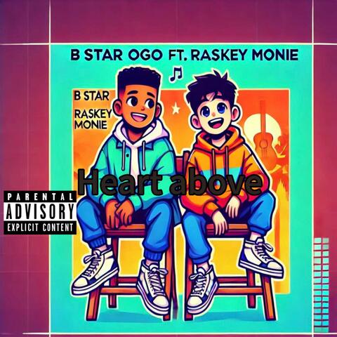 Heart above (feat. Raskey monie)