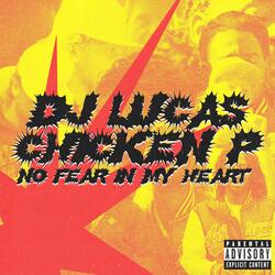 No Fear In My Heart (feat. Chicken P)