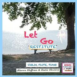RESTITUTE (Let Go) (feat. Katie Hester & Karen Heffron)