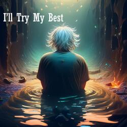 I'll Try My Best
