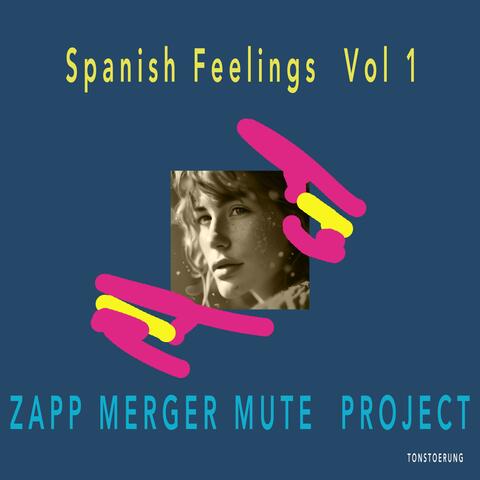 Spanish Feelings Vol 1 -ZappMergerMute Project
