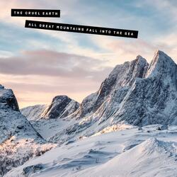 All Great Mountains Fall Into the Sea