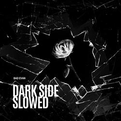 Dark Side Slowed