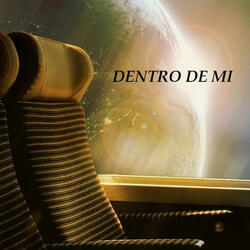 DENTRO DE MI