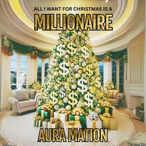 All I Want For Christmas Is A Millionaire