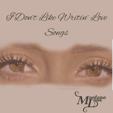 I Don't Like Writin' Love Songs