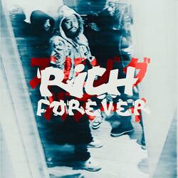 RICH FOREVER