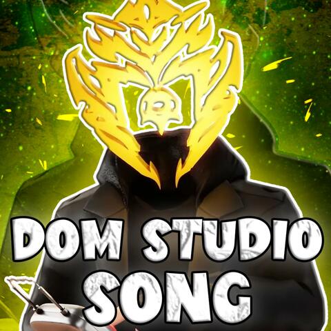 DOM STUDIO SONG