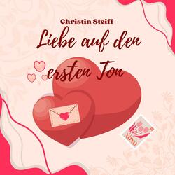 Liebe auf den ersten Ton (ich liebe Christian Steiffen)