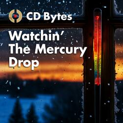 Watching The Mercury Drop